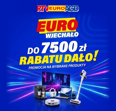 RTV EURO AGD - Do 7500 zł rabatu na wybrane produkty