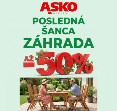 ASKO NÁBYTOK - Posledná šanca záhrada až -50 %