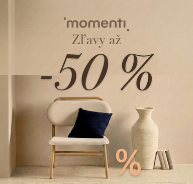 Momenti - Zľavy až -50 %