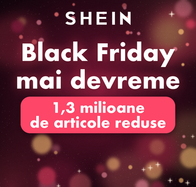 SHEIN - Black Friday mai devreme