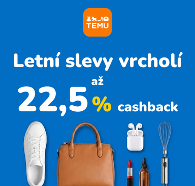 TEMU - Letní slevy vrcholí + cashback 22,5 %
