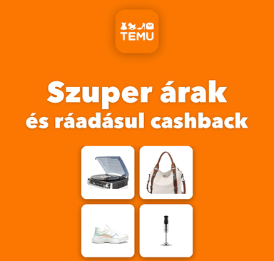 TEMU - Szuper árak és ráadásul cashback