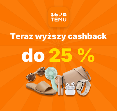Temu - Teraz wyższy cashback do 25 %