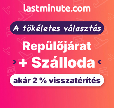 lastminute.com - Repülőjárat + Szálloda