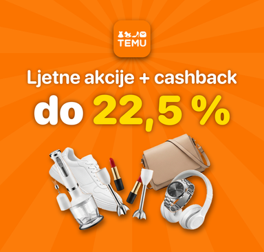 TEMU - Ljetne akcije + cashback 22,5 % (19.7.-23.7.)