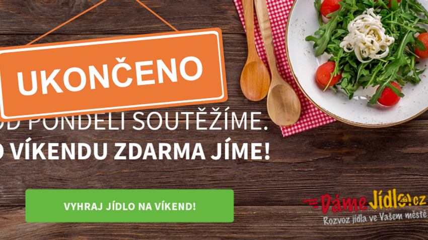 SOUTĚŽ: VYHRAJTE JÍDLO NA VÍKEND ZDARMA