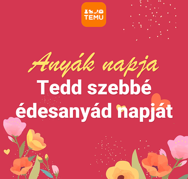 TEMU - Közeleg az anyák napja