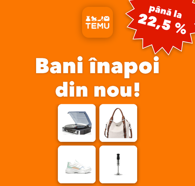 TEMU - Bani înapoi din nou!