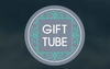 Gift Tube